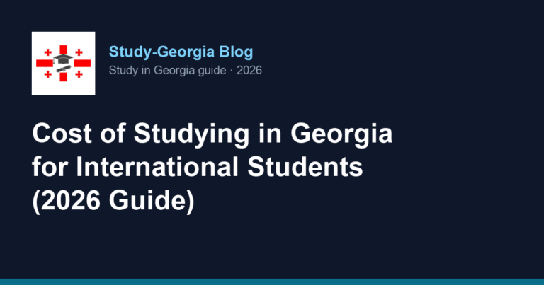 Cost of Studying in Georgia for International Students (2026 Guide)